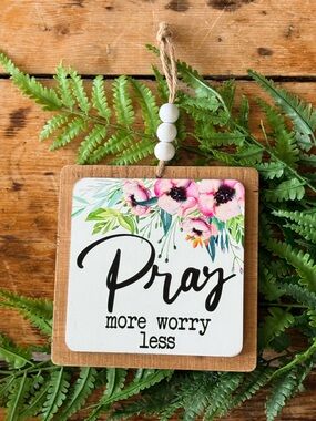 'Pray More Worry Less' Wood Sign